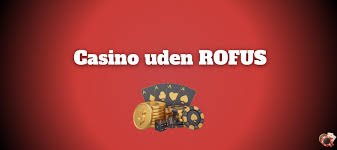 Casino Uden Rufus Free Spins – Få Dine Gevinster Uden Bekymringer