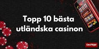 Utländska Casino En Djupdykning i Det Globala Spel Landskapet