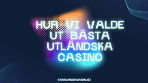Utländska Casino Sidor En Guide till Bästa Online Spelupplevelsen