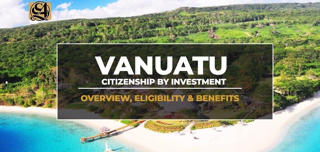 Vanuatu Citizenship by Investment Advantages and Process