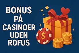 Udenlandske Casinoer Uden Rufus En Grundig Guide