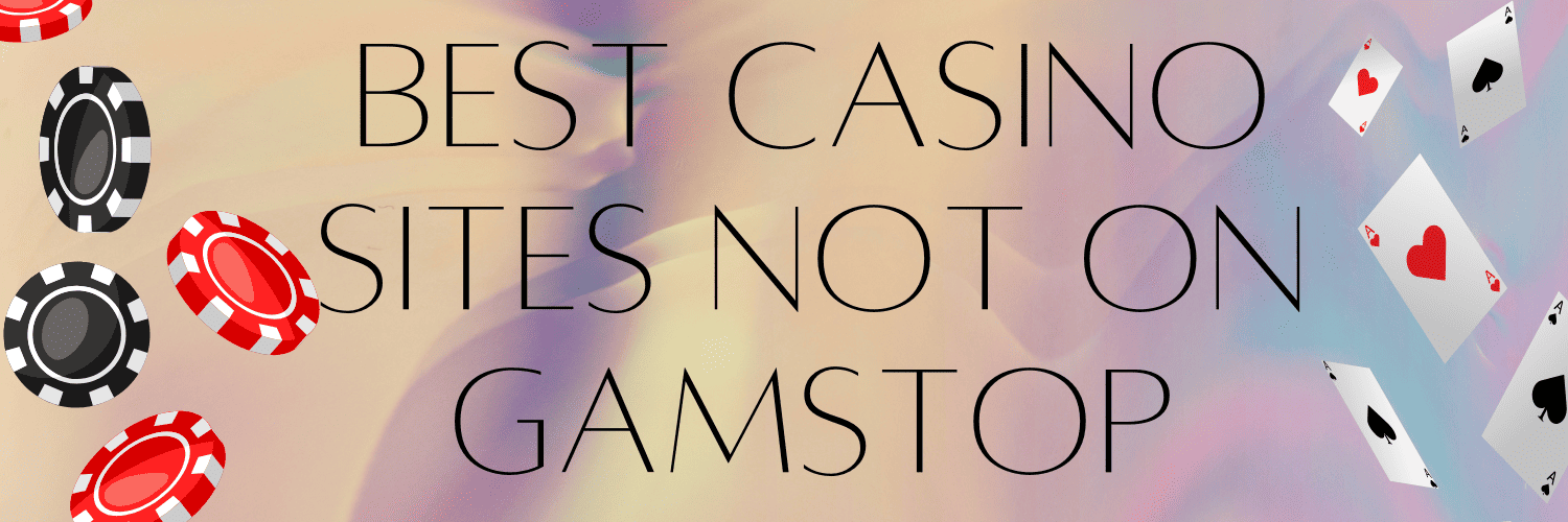 Exploring Casino Sites Not on Gamstop Your Guide to Alternative Options