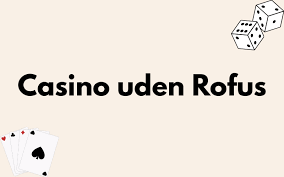Bedste sider uden om Rofus Din guide til unikke online casinoer